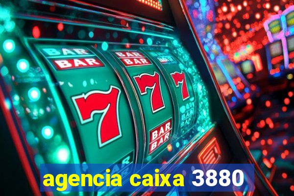 agencia caixa 3880
